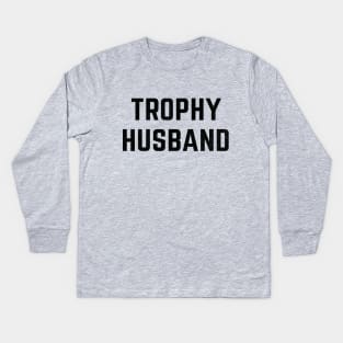 Trophy Husband Kids Long Sleeve T-Shirt